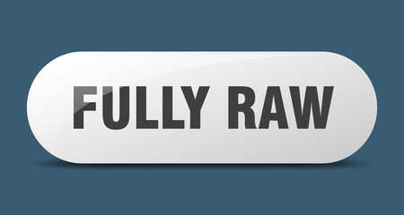 fully raw button. sticker. banner. rounded glass sign