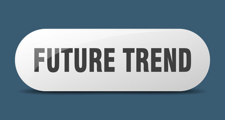future trend button. sticker. banner. rounded glass sign