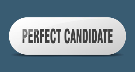 perfect candidate button. sticker. banner. rounded glass sign
