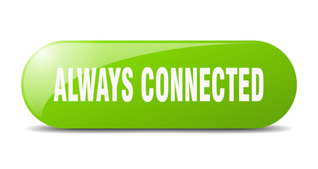 always connected button. sticker. banner. rounded glass sign