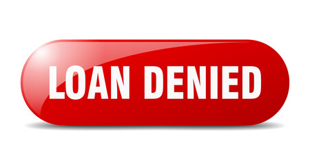 loan denied button. sticker. banner. rounded glass sign