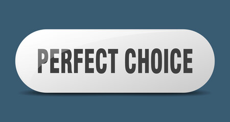 perfect choice button. sticker. banner. rounded glass sign