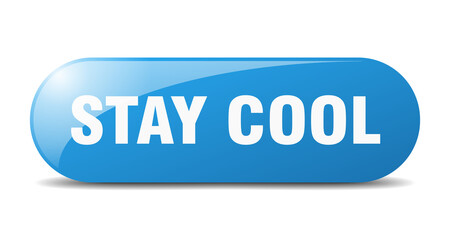stay cool button. sticker. banner. rounded glass sign