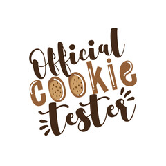 Official Cookie Tester- funny holiday calligraphy with cookies. Good for child clothes, textile print, poster, banner, and gift design.