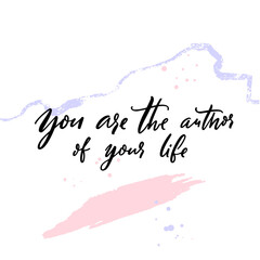 You are the author of your life. Inspirational quote, motivational life wisdom. Black handwritten calligraphy text on abstract pink and blue strokes pastel texture