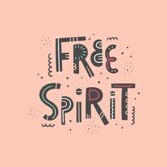 Free spirit hand drawn lettering - Vector illustration, isolated - Design for print, card, t-shirt
