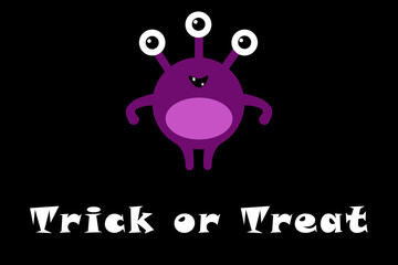 Cute cartoon monster with three eyes on black background with Trick or Treat text . Happy Halloween card. Flat design