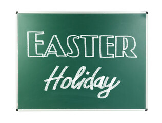 Green chalkboard with text Easter Holiday on white background. School break