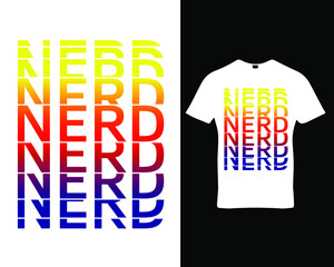 Nerd quote  typography vector design for t-shirt,poster,banner,hoodie etc.
