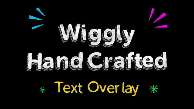 Wiggly Hand Crafted Text Overlay