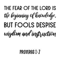 Fototapeta premium The fear of the Lord is the beginning of knowledge, but fools despise wisdom and instruction. Bible verse quote