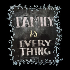 Fototapeta na wymiar Chalk lettering, Family is everything, vector illustration