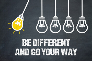 Be different and go your way 