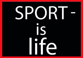 the inscription "sport is life" in white letters on a black background with red border