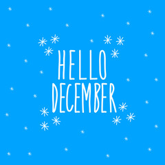 Hello december. Lettering on a blue background. Vector stock illustration.