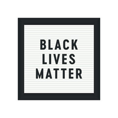 Black Lives Matter Sign, Letterboard, Vector Illustration Background