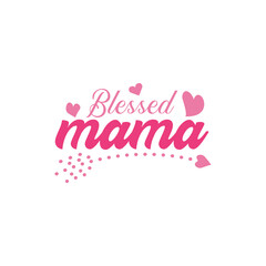 Blessed mama quote lettering