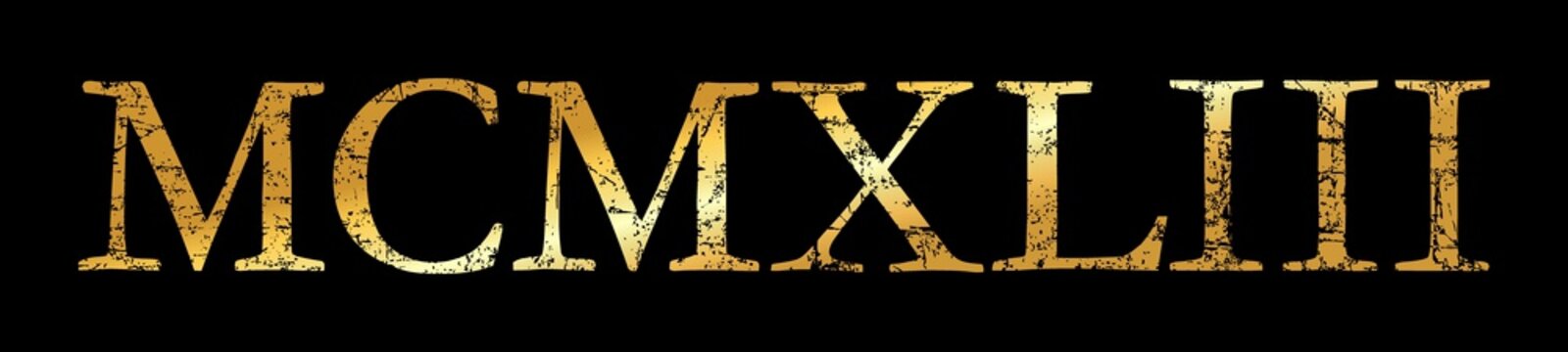 MCMXLIII 1943 Roman (Antique Gold)