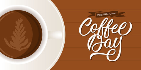 International coffee day - banner with coffee cup with modern calligraphic inscription. Vector illustration.