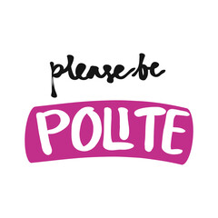 Doodle text illustration about please be polite text concept