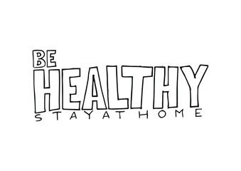 Be healthy, stay at home. Vector text, lettering design. Stay home hashtag. Stayhome simple, minimalist black and white web banner.