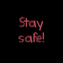 Text Stay safe! Lettering illustration