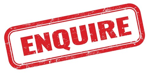 ENQUIRE red grungy rectangle stamp.