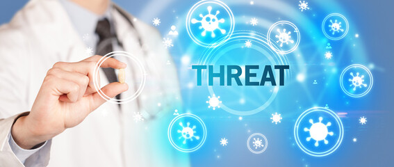 Doctor giving pill with THREAT inscription, coronavirus concept