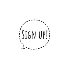 ''Sign up!'' speech bubble icon