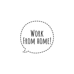 ''Work ffrom home'' speech bubble icon