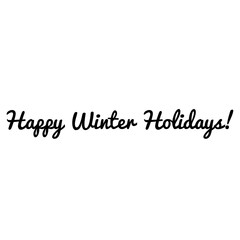 ''Happy winter holidays!''