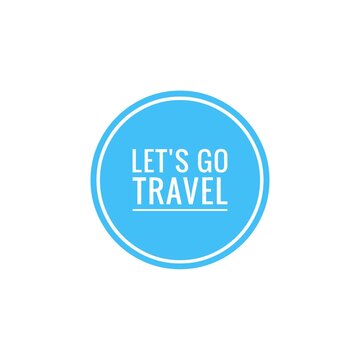 ''Let's Go Travel'' Button Sign