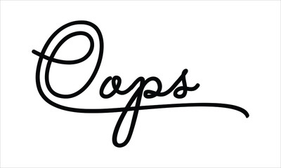 Oops Black script Hand written thin Typography text lettering and Calligraphy phrase isolated on the White background 