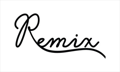 Remix Black script Hand written thin Typography text lettering and Calligraphy phrase isolated on the White background