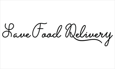 Save Food Delivery Black script Hand written thin Typography text lettering and Calligraphy phrase isolated on the White background 