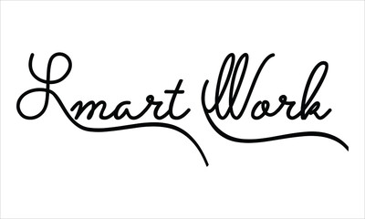 Smart Work Black script Hand written thin Typography text lettering and Calligraphy phrase isolated on the White background 