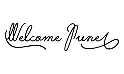 Naklejka na ściany i meble Welcome June Black script Hand written thin Typography text lettering and Calligraphy phrase isolated on the White background 