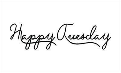 Happy Tuesday Black script Hand written thin Typography text lettering and Calligraphy phrase isolated on the White background 