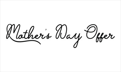 Mother’s Day Offer Black script Hand written thin Typography text lettering and Calligraphy phrase isolated on the White background 