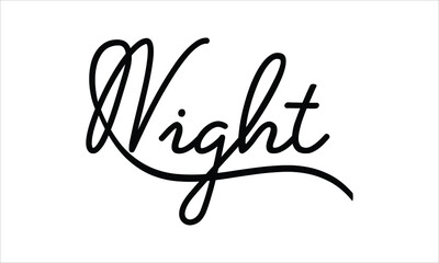 Fototapeta na wymiar Night Black script Hand written thin Typography text lettering and Calligraphy phrase isolated on the White background 