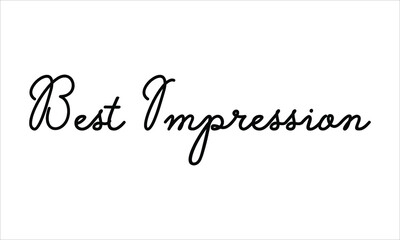 Best impression Black script Hand written thin Typography text lettering and Calligraphy phrase isolated on the White background 