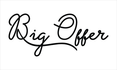 Big Offer Black script Hand written thin Typography text lettering and Calligraphy phrase isolated on the White background 