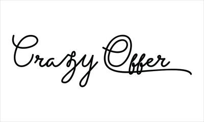 Crazy Offer Hand written Black script  thin Typography text lettering and Calligraphy phrase isolated on the White background 