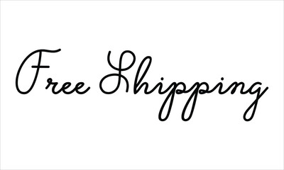 Free Shipping Hand written Black script  thin Typography text lettering and Calligraphy phrase isolated on the White background 