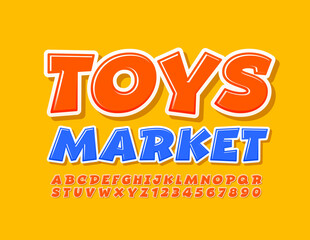 Vector bright emblem Toys Market. Comic orange Font. Modern Playful Alphabet Letters and Numbers set