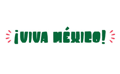 Viva Mexico, mexican independence sign. Celebration sign lettering style.