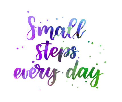 Small steps every day - handwritten modern calligraphy motivational watercolor lettering. With abstract dots decoration.