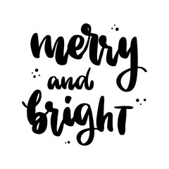 cute hand lettering quote 'Merry and Bright' for  Christmas prints, greeting cards, posters, banners, signs, invitations, etc. EPS 10
