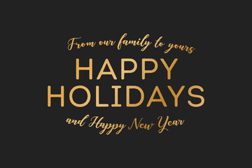 Fototapeta na wymiar From Our Family To Yours Merry Christmas, Happy New Year, Greeting Card Text Graphic Vector Illustration Background