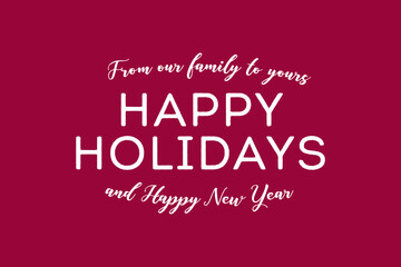 From Our Family To Yours Merry Christmas, Happy New Year, Greeting Card Text Graphic Vector Illustration Background